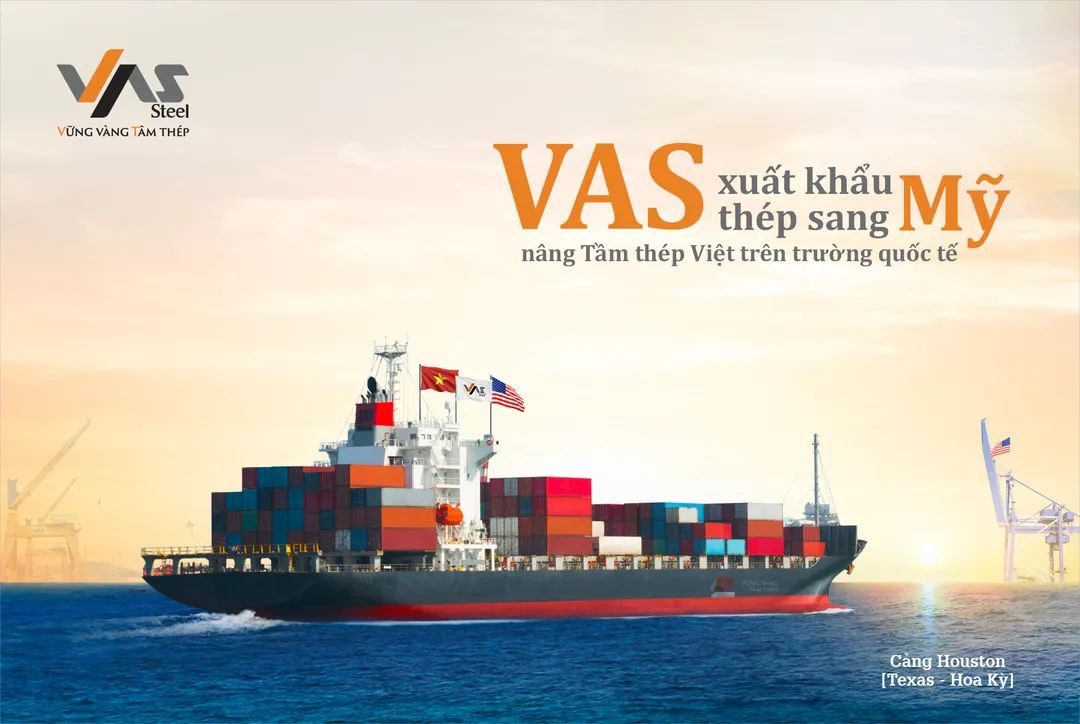THÉP VAS XUẤT SANG MỸ, KHẲNG ĐỊNH BẢN LĨNH THƯƠNG HIỆU QUỐC GIA