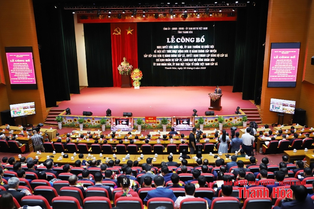 Thanh Hóa công bố các nghị quyết, quyết định của Trung ương, của tỉnh về sắp xếp tổ chức bộ máy và đơn vị hành chính